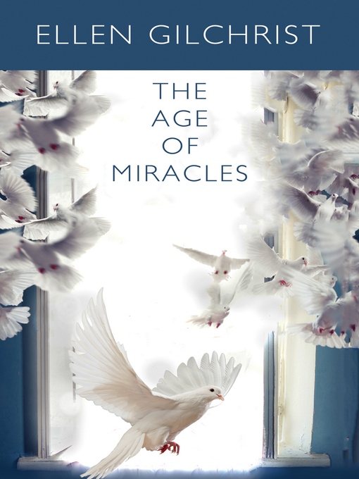 Title details for The Age of Miracles by Ellen Gilchrist - Wait list